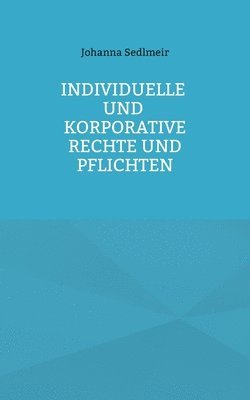 bokomslag Individuelle und korporative Rechte und Pflichten