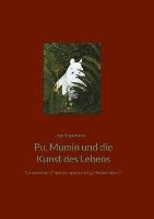 bokomslag Pu, Mumin und die Kunst des Lebens