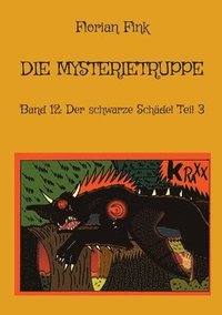 bokomslag Die Mysterietruppe: Band 12: Der schwarze Schädel Teil 3