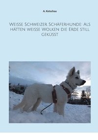 bokomslag Weie Schweizer Schferhunde