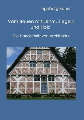 bokomslag Vom Bauen mit Lehm, Ziegeln und Holz