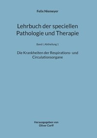 bokomslag Lehrbuch der speciellen Pathologie und Therapie: Die Krankheiten der Respirations- und Circulationsorgane