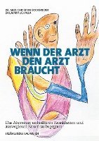 Wenn der Arzt den Arzt braucht 1