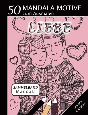 bokomslag Mandala Sammelband 50 Mandala Motive zum Ausmalen - Liebe