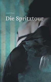 bokomslag Die Spritztour