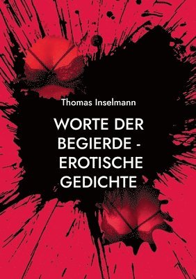 Worte der Begierde - erotische Gedichte 1