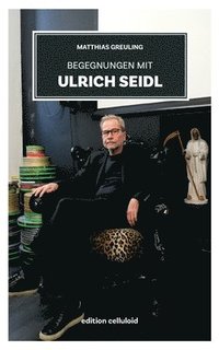 bokomslag Begegnungen mit Ulrich Seidl