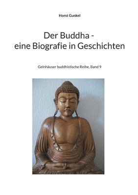 Der Buddha - Biografie in Geschichten 1