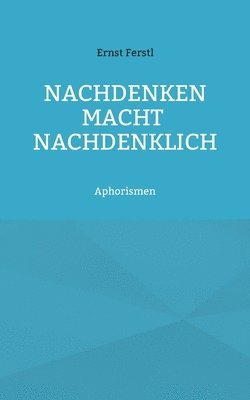 Nachdenken macht nachdenklich 1