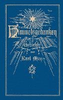 Karl May, Ralf Schönbach - Himmelsgedanken. Gedichte von Karl May, Inbunden