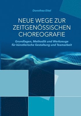 Neue Wege zur zeitgenssischen Choreografie 1