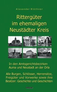 bokomslag Rittergter im ehemaligen Neustdter Kreis in den Amtsgerichtsbezirken Auma und Neustadt an der Orla