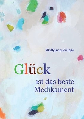 bokomslag Glck ist das beste Medikament