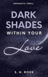 bokomslag Dark Shades Within Your Love