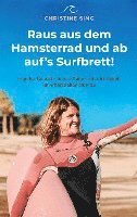 bokomslag Raus aus dem Hamsterrad und ab auf's Surfbrett!