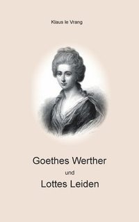 bokomslag Goethes Werther und Lottes Leiden