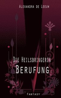 bokomslag Die Heilsbringerin - Berufung