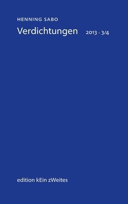 Henning Sabo - Verdichtungen 2013 - 3/4, Häftad