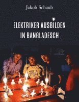 Elektriker ausbilden in Bangladesch 1