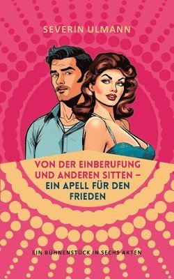 bokomslag Von der Einberufung und anderen Sitten - Ein Appell für den Frieden