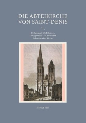 bokomslag Die Abteikirche von Saint-Denis