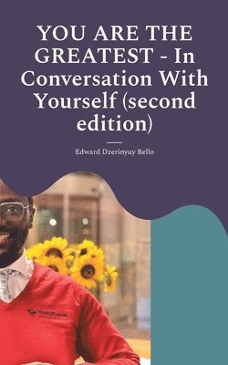 bokomslag YOU ARE THE GREATEST - In Conversation With Yourself (second edition)