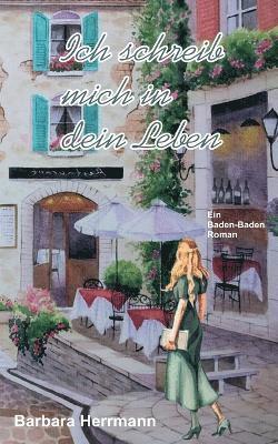 Barbara Herrmann - Ich schreib mich in dein Leben, Häftad