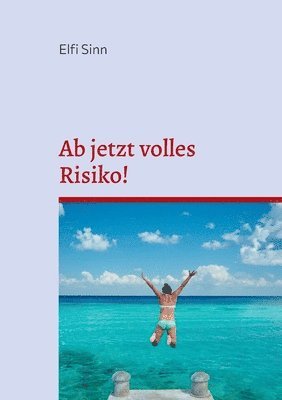 bokomslag Ab jetzt volles Risiko!: Unmögliche und fantastische Geschichten - 7