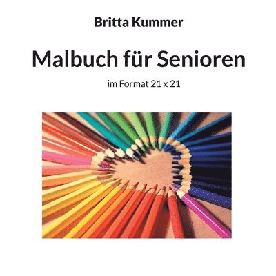 Britta Kummer - Malbuch für Senioren, Häftad