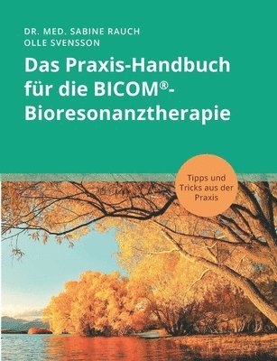 Das Praxis-Handbuch fr die BICOM(R)-Bioresonanztherapie 1