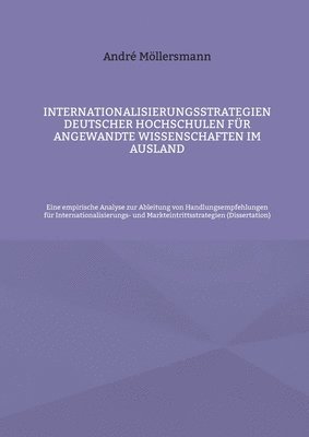 bokomslag Internationalisierungsstrategien deutscher Hochschulen fr angewandte Wissenschaften im Ausland