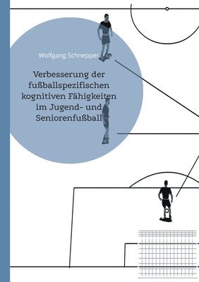 bokomslag Verbesserung der fußballspezifischen kognitiven Fähigkeiten im Jugend- und Seniorenfußball