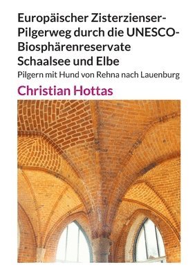 bokomslag Europischer Zisterzienser-Pilgerweg durch die UNESCO-Biosphrenreservate Schaalsee und Elbe