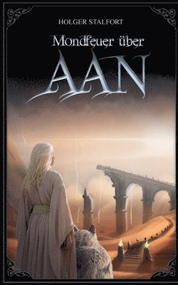 Holger Stalfort - Mondfeuer über Aan, Häftad
