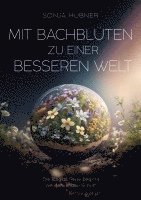 bokomslag Mit Bachblüten zu einer besseren Welt