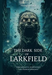 bokomslag The dark side of Larkfield