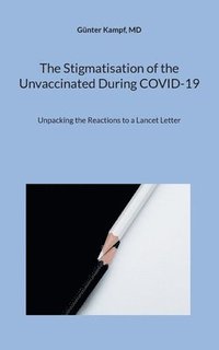 bokomslag Stigmatisation of the Unvaccinated During COVID-19