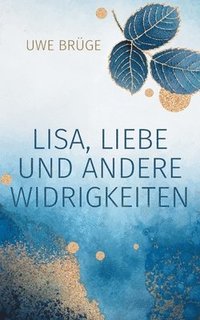 bokomslag Lisa, Liebe und andere Widrigkeiten