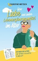 Über Liebe und andere Lebensergänzungsmittel im Alter 1