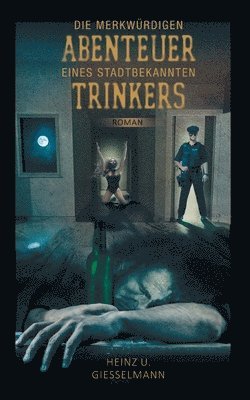 merkwürdigen Abenteuer eines stadtbekannten Trinkers