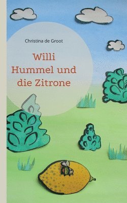 Christina De Groot, Christina de Groot - Willi Hummel und die Zitrone, Häftad