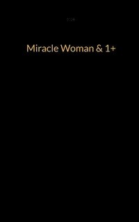 bokomslag Miracle Woman & 1+