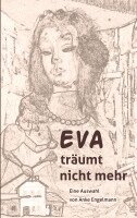 Simone Börner, Ursula Bultmann, Rita Dorn, Rainer Franke, Friederike Franz, Julia Herz, Katharina Hülle, Christina Schüler, Anke Engelmann - Eva träumt nicht mehr, Häftad