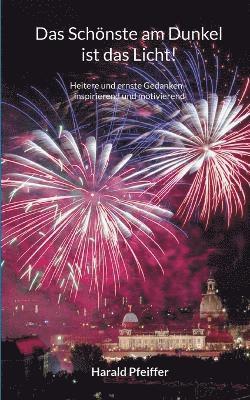 Harald Pfeiffer - Schönste am Dunkel ist das Licht, Häftad