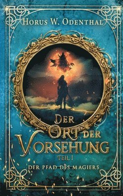 bokomslag Der Pfad des Magiers: Der Ort der Vorsehung - Teil 1