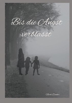 Bis die Angst verblasst 1