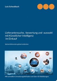 bokomslag Lieferantensuche, -bewertung und -auswahl mit Künstlicher Intelligenz im Einkauf