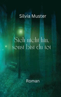 Sieh nicht hin, sonst bist du tot