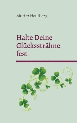 Mutter Hautberg - Halte Deine Glückssträhne fest, Häftad
