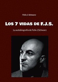 bokomslag Los 7 vidas de F.J.S.